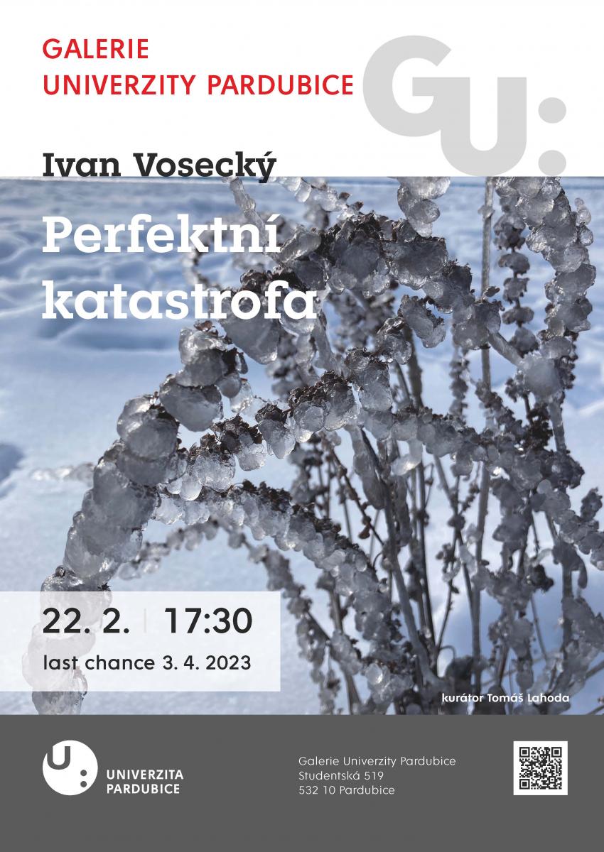 Ivan Vosecký – Perfektní katastrofa, Galerie Univerzity Pardubice